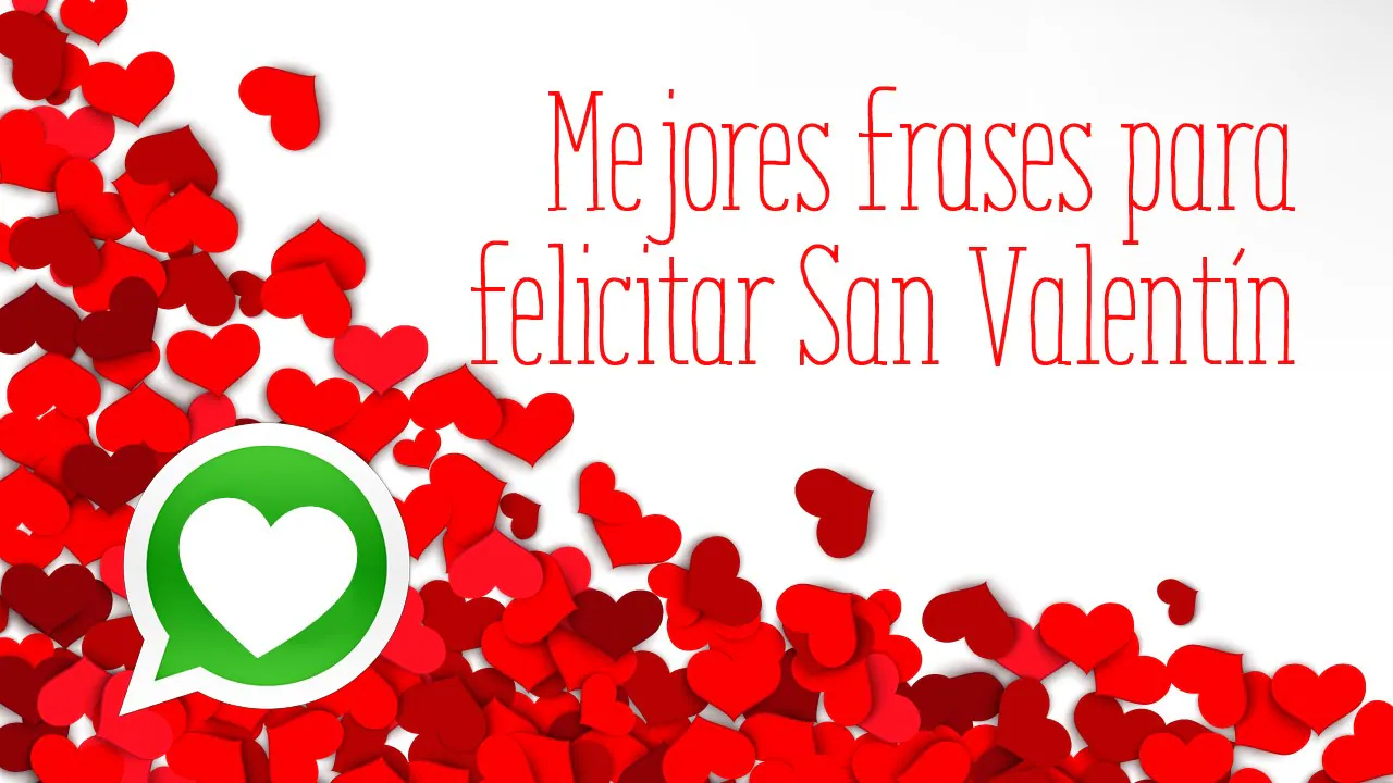 San Valentín Felicitaciones Y Frases Románticas Y Originales Ideal
